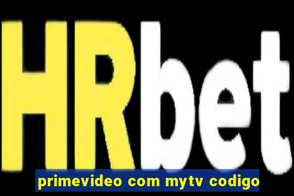 primevideo com mytv codigo